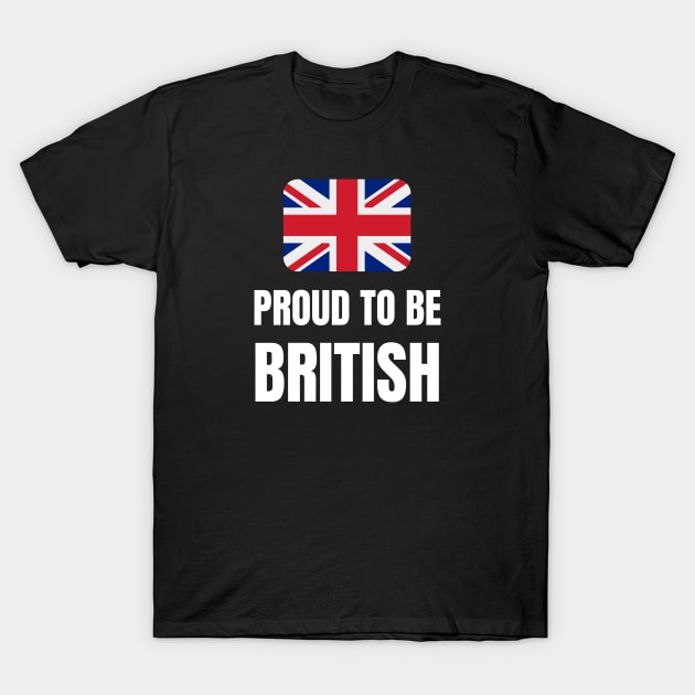 Proud to be British T-Shirt by InspiredCreative